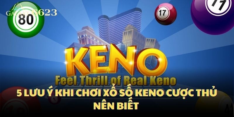 5-luu-y-khi-choi-xo-so-keno-cuoc-thu-nen-biet